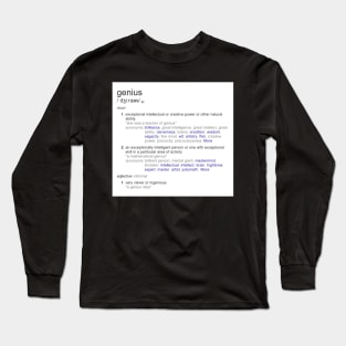 Who is a genius ? Long Sleeve T-Shirt